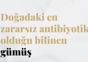 Doğadaki En Zararsız Olduğu Bilinen Gümüş